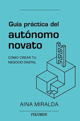 Guía práctica del autónomo novato: Cómo crear tu negocio digital