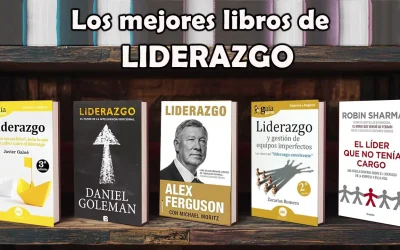 Descubre Los 5 Mejores Libros Para Potenciar El Liderazgo