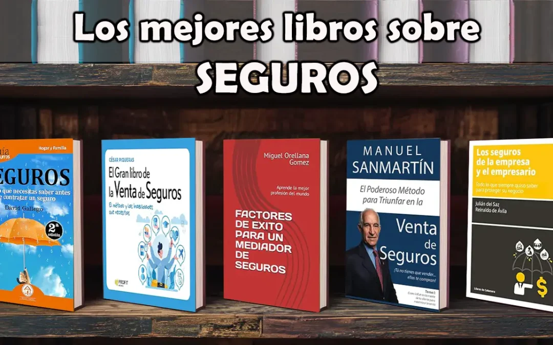 Los 5 Mejores Libros sobre Seguros: Guía Completa