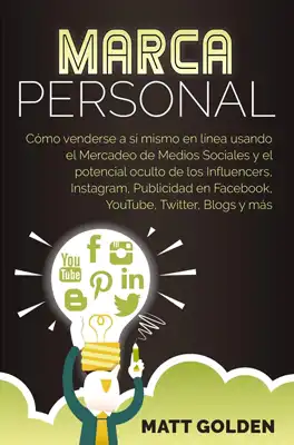 Marca Personal: como venderse a uno mismo en linea