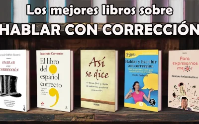 Los 5 Mejores Libros sobre Hablar con Corrección: Guía Completa